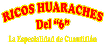 Ricos Huaraches Del 6 – La Especialidad de Cuautitlán